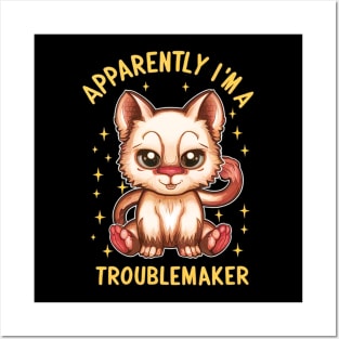 Apparently I'm A Troublemaker Posters and Art